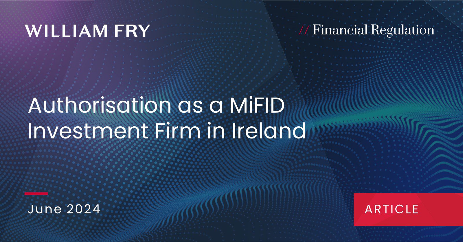 Authorisation as a MiFID Investment Firm in Ireland