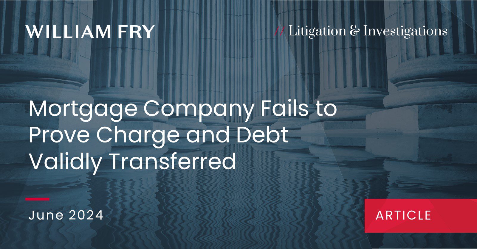 Mortgage Company Fails to Prove Charge and Debt Validly Transferred