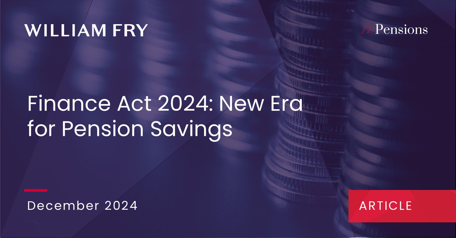 Finance Act 2024: New Era for Pension Savings